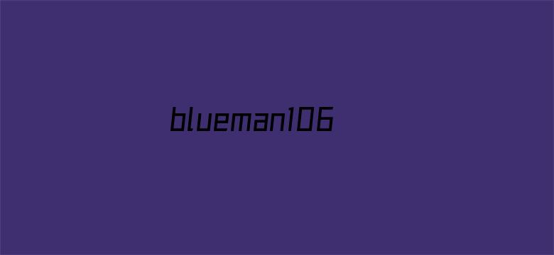 blueman1069亚洲男男-Movie